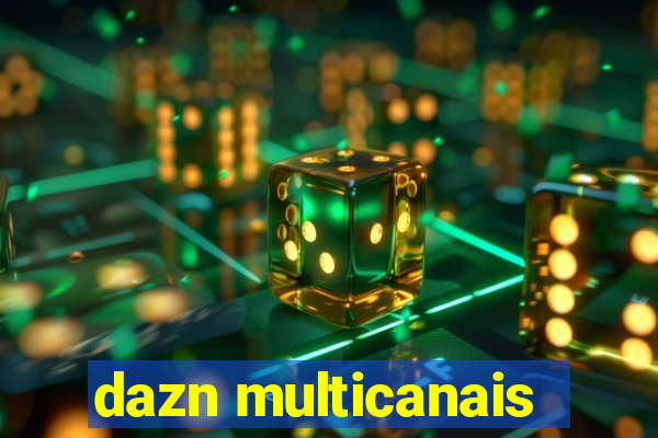 dazn multicanais